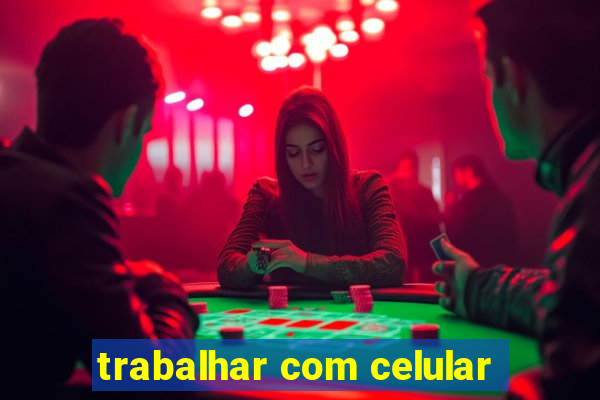 trabalhar com celular